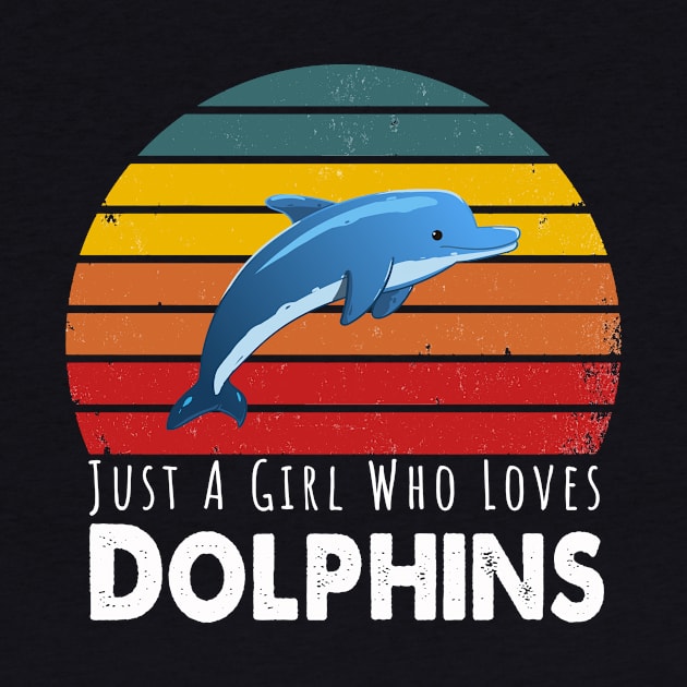 Just A Girl Who Loves Dolphins Retro Vintage by Happysphinx